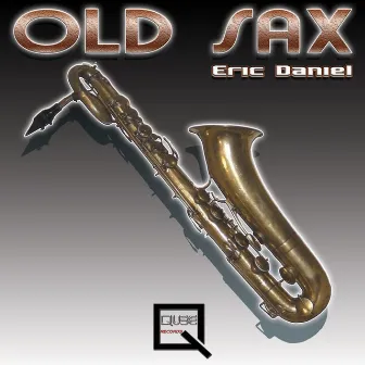 Old Sax by Eric Daniel