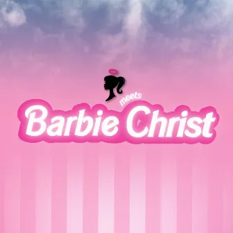 Barbie Meets Christ by Queen Lee