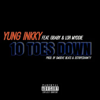 10 Toes Down by Yung Inkky