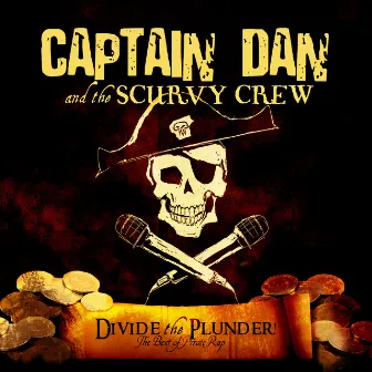 Divide the Plunder- the Best of Pirate Rap by Captain Dan & The Scurvy Crew