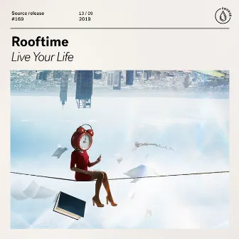 Live Your Life by Rooftime