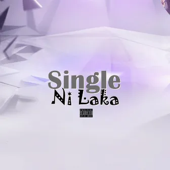 Single Ni Laka by Mr Turner