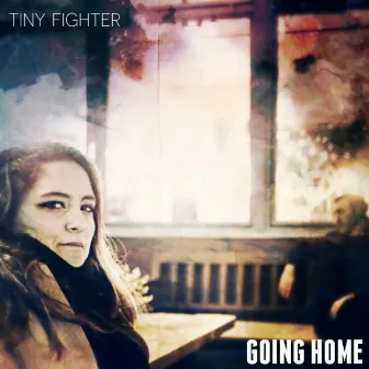 Going Home by Tiny Fighter