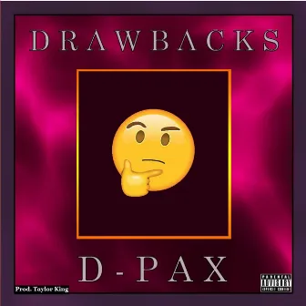 Drawbacks by D Pax