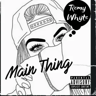 Main Thing by Remy Whyte