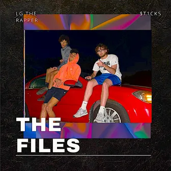 THE FILES by LG The Rapper