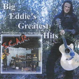 Big Eddie's Greatest Hits (Performed by his new band S.C.A.R.) by Big Eddie