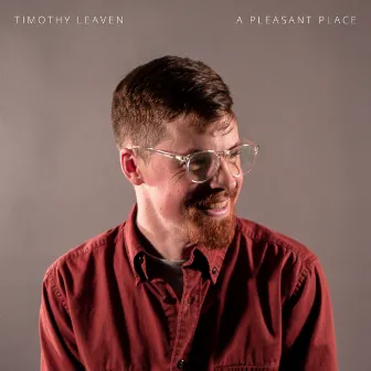 A Pleasant Place by Timothy Leaven