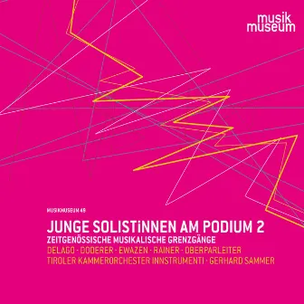 Junge Solistinnen am Podium Vol. 2: Neue Musik aus Tirol by Gerhard Sammer