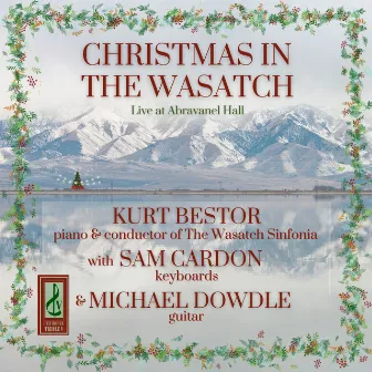 Christmas In The Wasatch - Live at Abravanel Hall by Kurt Bestor