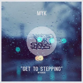 Get To Stepping by Myk