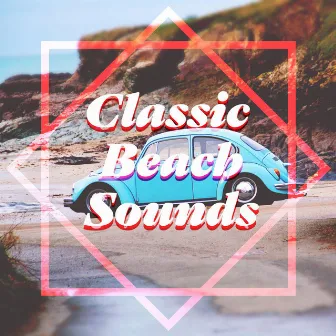 Classic Beach Sounds by Ocean Waves for Relaxation