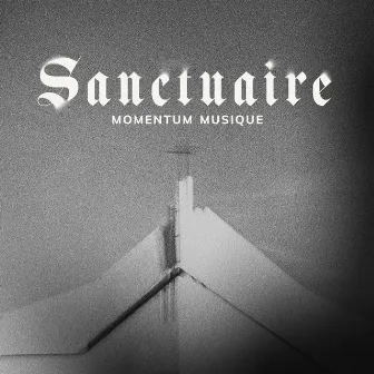 Sanctuaire by Momentum Musique