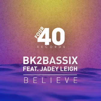 Believe by Bk2Bassix