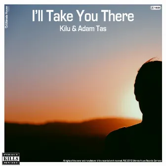 I'll Take You There by Kilu