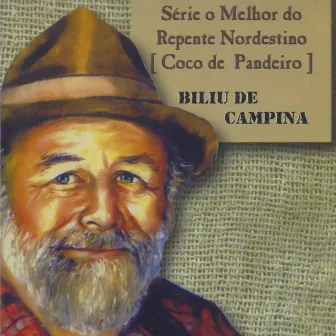 Série o Melhor do Repente Nordestino, Coco de Pandeiro: Vol. 11 by Biliu de Campina