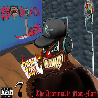 The Abominable Flow-Man by Sasquatch Josh