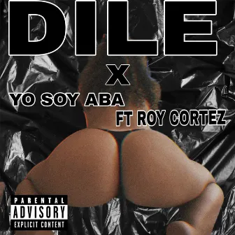 Dile by YO SOY ABA