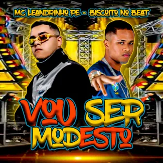 Vou Ser Modesto by Biscoito no Beat