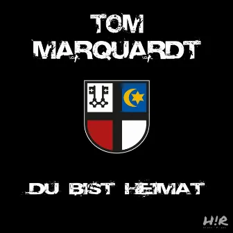 Du bist Heimat by Tom Marquardt