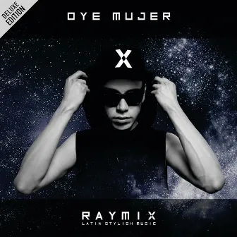 Oye Mujer (Deluxe Edition) by Raymix