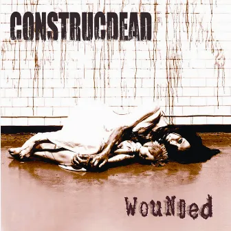 Wounded by Construcdead