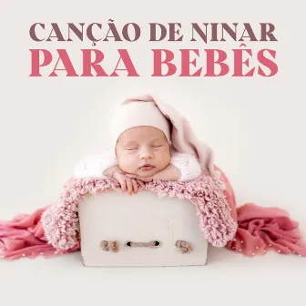 Canção de Ninar para Bebês: Canções de Ninar para Mãe Cantarolando, Música para Dormir, Música Relaxante para Dormir by Canções de Ninar Bebê Clube