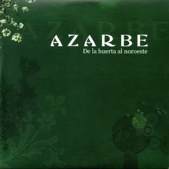 De la huerta al noroeste by Azarbe