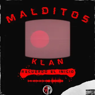 Recuerdo el Inicio by Malditos Klan