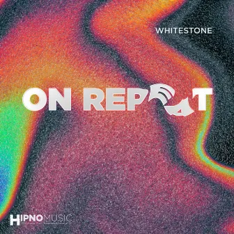 On Repeat by Whitestone