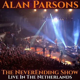 The Neverending Show: Live in the Netherlands by Alan Parsons