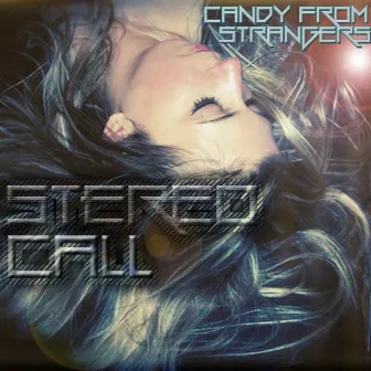 Stereo Call (feat. Fynil Gurl) by Candy From Strangers