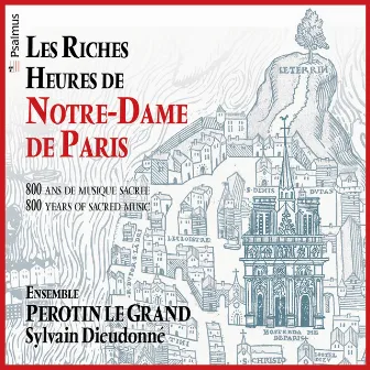 Les riches heures de Notre-Dame de Paris (800 ans de musique sacrée) by Sylvain Dieudonné