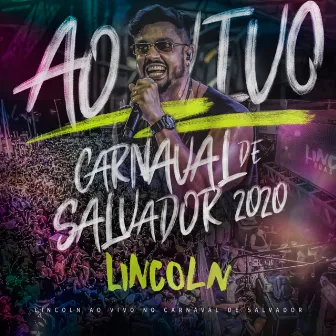 Lincoln ao Vivo no Carnaval de Salvador 2020 by LINCOLN