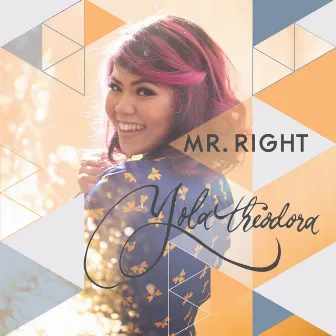 Mr. Right by Yola Theodora