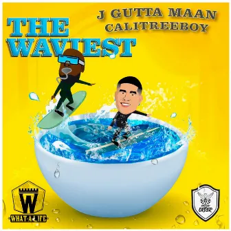 The Waviest by J Gutta Maan