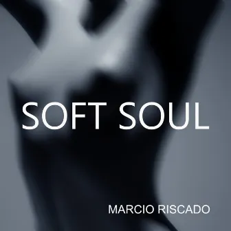 Soft Soul by Marcio Riscado