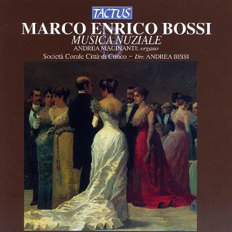 Bossi: Wedding Music by Marco Enrico Bossi