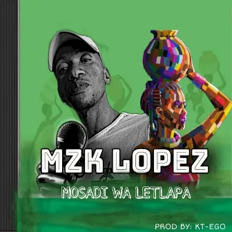 Mosadi Wa Letlapa by MZK LOPEZ