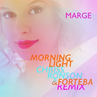 Morning Light (Chriss Ronson & Forteba Remix) by MARGE