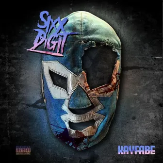 Kayfabe by Sixx Digit