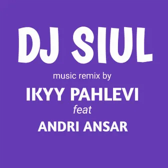 DJ Siul by Ikyy Pahlevii