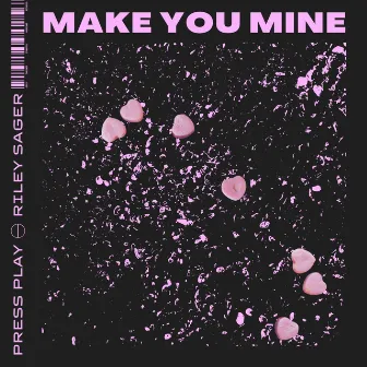 Make You Mine by Press Play