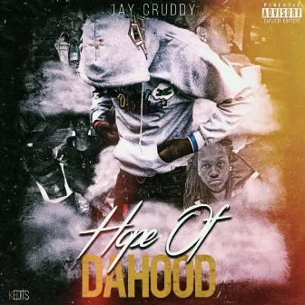 Hope Of Da Hood EP by Jay Cruddy