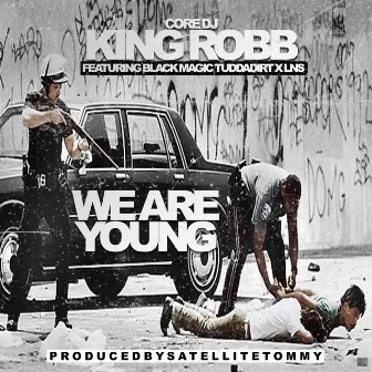 We Are Young by Core Dj Kingrobb