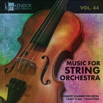 Music for String Orchestra, Vol. 44 by Kendor Chamber Orchestra