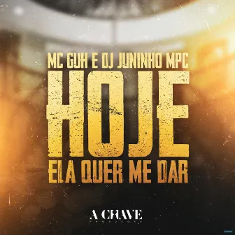 Hoje Ela Quer Me Dar by MC Guh