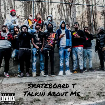 Talkin About Me by Sk8board T