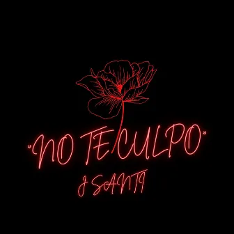 NO TE CULPO by J santi