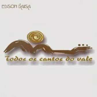 Todos os Cantos do Vale by Edson D'aísa